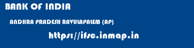 BANK OF INDIA  ANDHRA PRADESH RAVULAPALEM (AP)    ifsc code